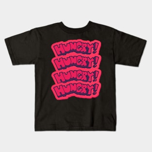 HUNGRY HUNGRY HUNGRY Kids T-Shirt